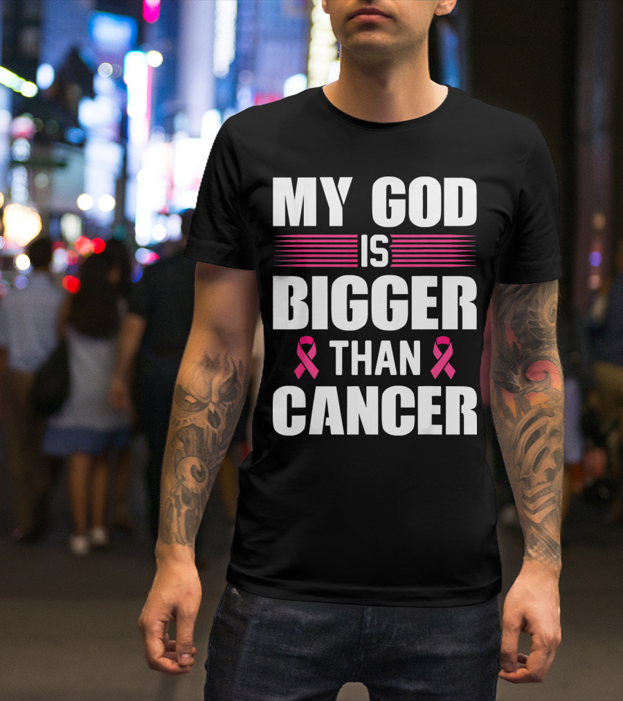 My God Is Bigger Than Cancer Pink Ribbon Breast Cancer Awareness T-Shirt