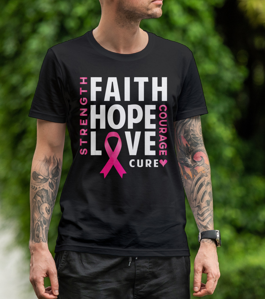 Faith Hope Love Pink Ribbon Strength Courage Cure Breast Cancer Awareness T-Shirt