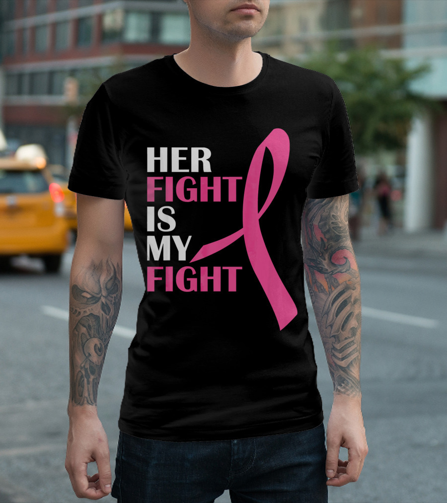 Her Fight Is My Fight Pink T-Shirt