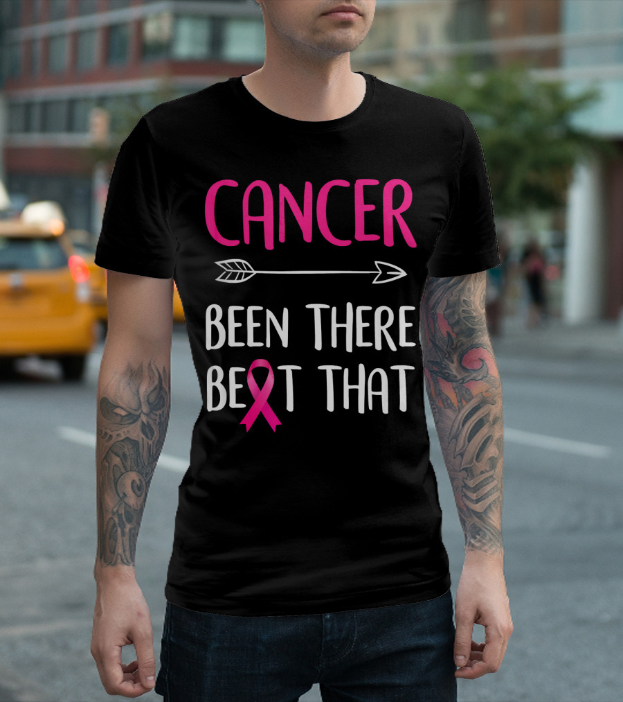 Cancer Been There Beat That Breast Cancer Pink Ribbon Arrow T-Shirt