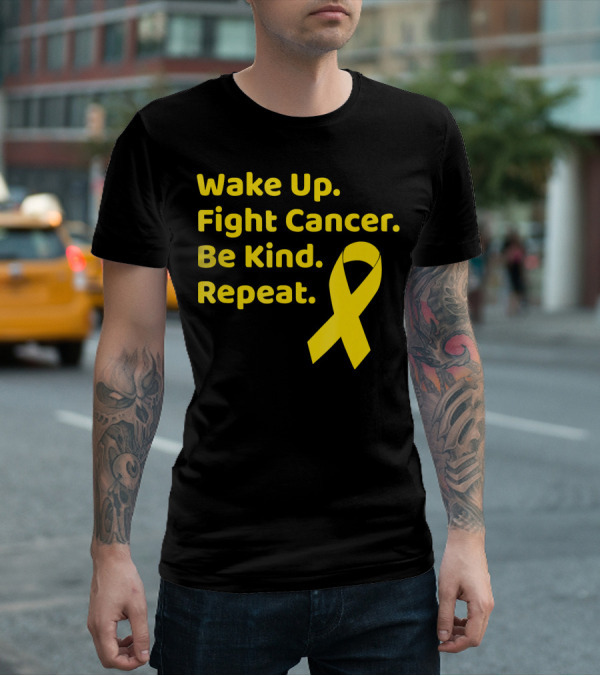 Wake Up Fight Cancer Be Kind Repeat Yellow Ribbon Childhood Cancer Awareness Month T-Shirt