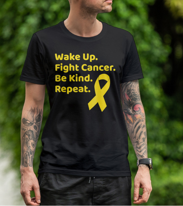 Wake Up Fight Cancer Be Kind Repeat Yellow Ribbon Childhood Cancer Awareness Month T-Shirt