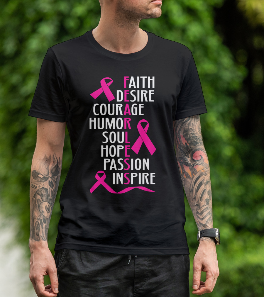Faith Desire Courage Humor Soul Hope Passion Inspire Breast Cancer Awareness Fearless T-Shirt
