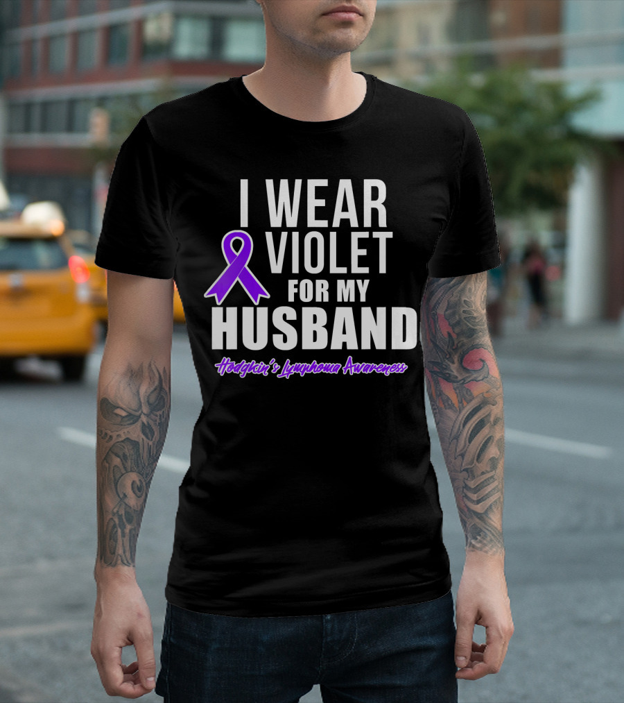 I Wear Violet For My Husband Hodgkin's Lymphoma Awareness T-Shirt