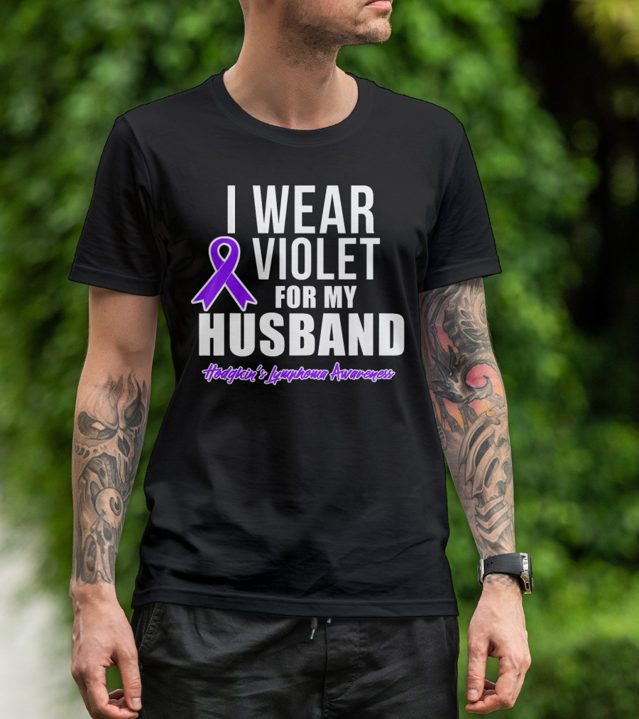 I Wear Violet For My Husband Hodgkin's Lymphoma Awareness T-Shirt