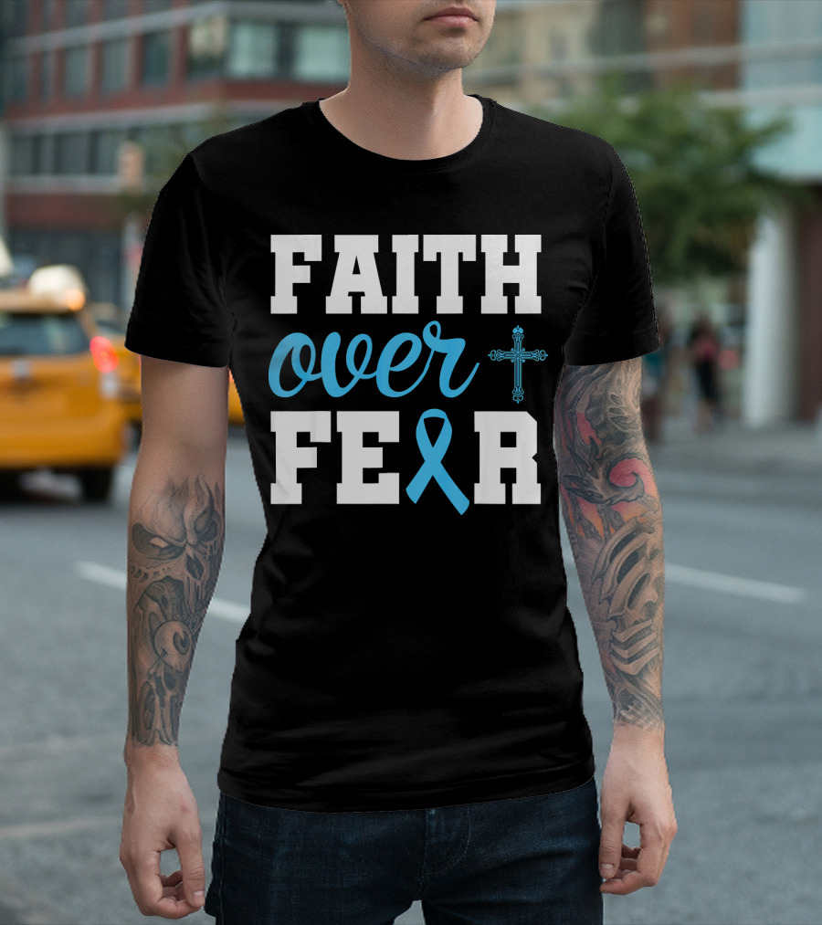 Faith Over Fear Cross Blue Ribbon Prostate Cancer Awareness T-Shirt