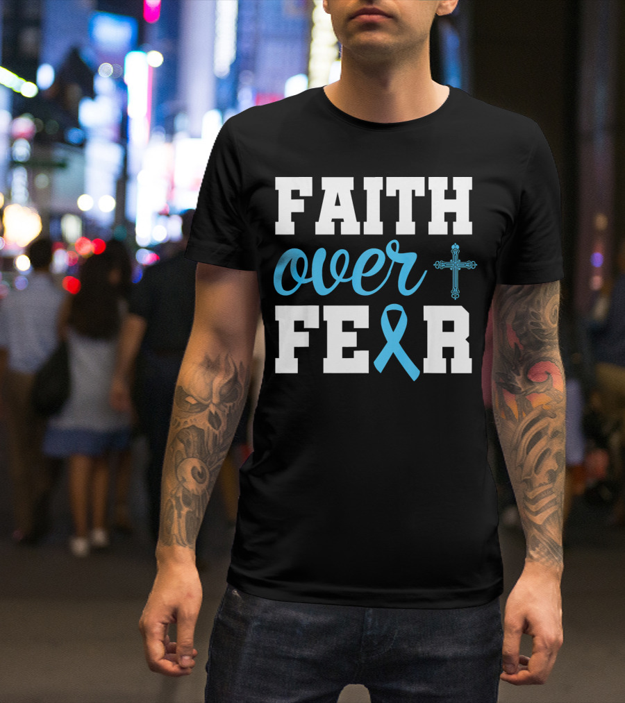 Faith Over Fear Cross Blue Ribbon Prostate Cancer Awareness T-Shirt
