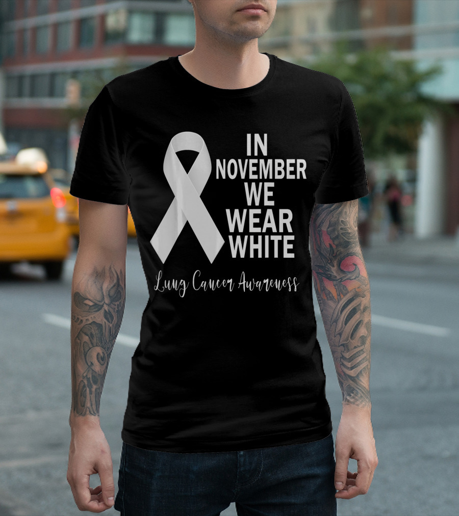 In November We Wear White Lung Cancer Awareness T-Shirt