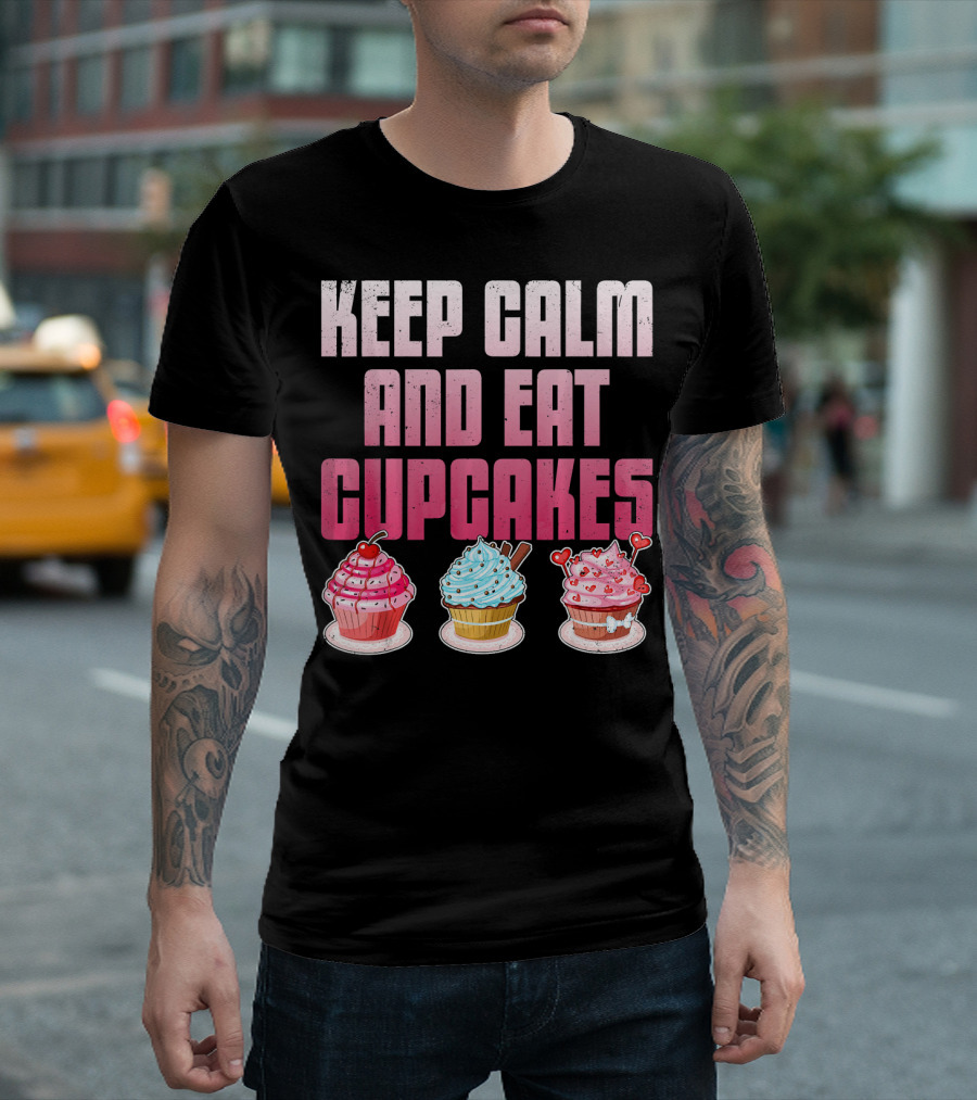 Keep Calm and Eat Cupcakes Funny Cupcake Humor T-Shirt