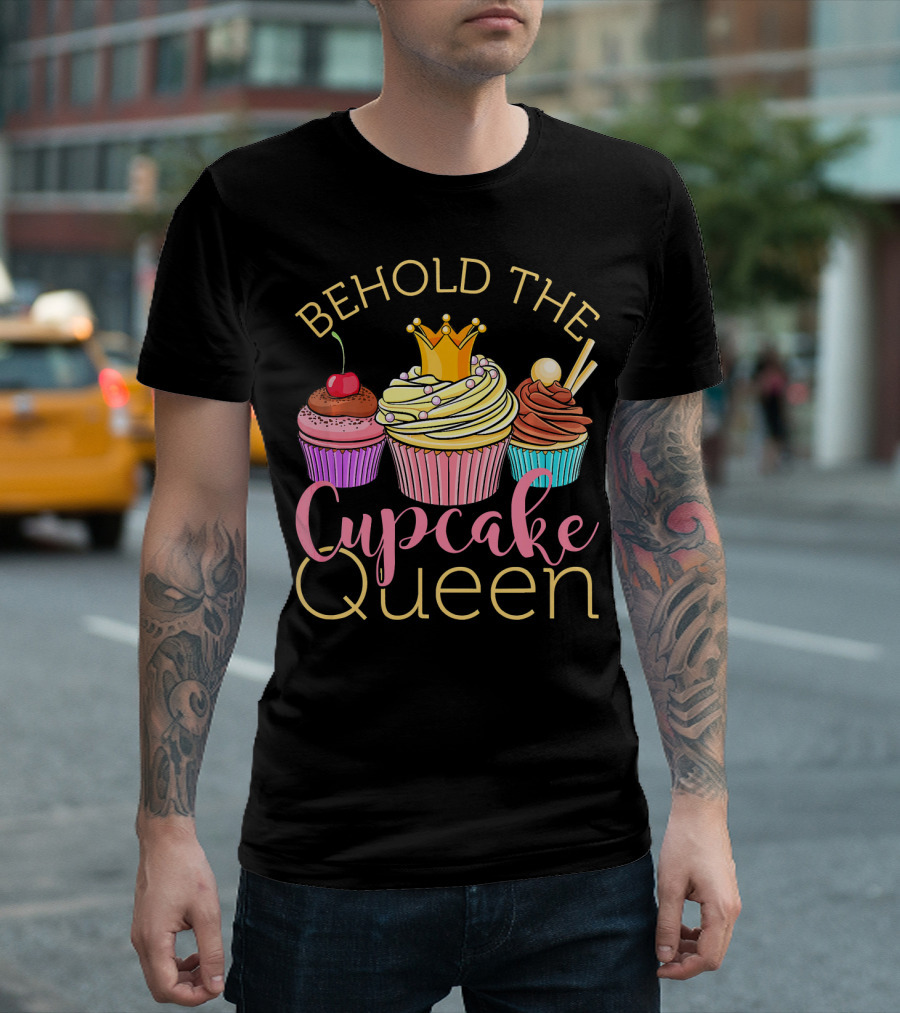 Behold The Cupcake Queen T-Shirt