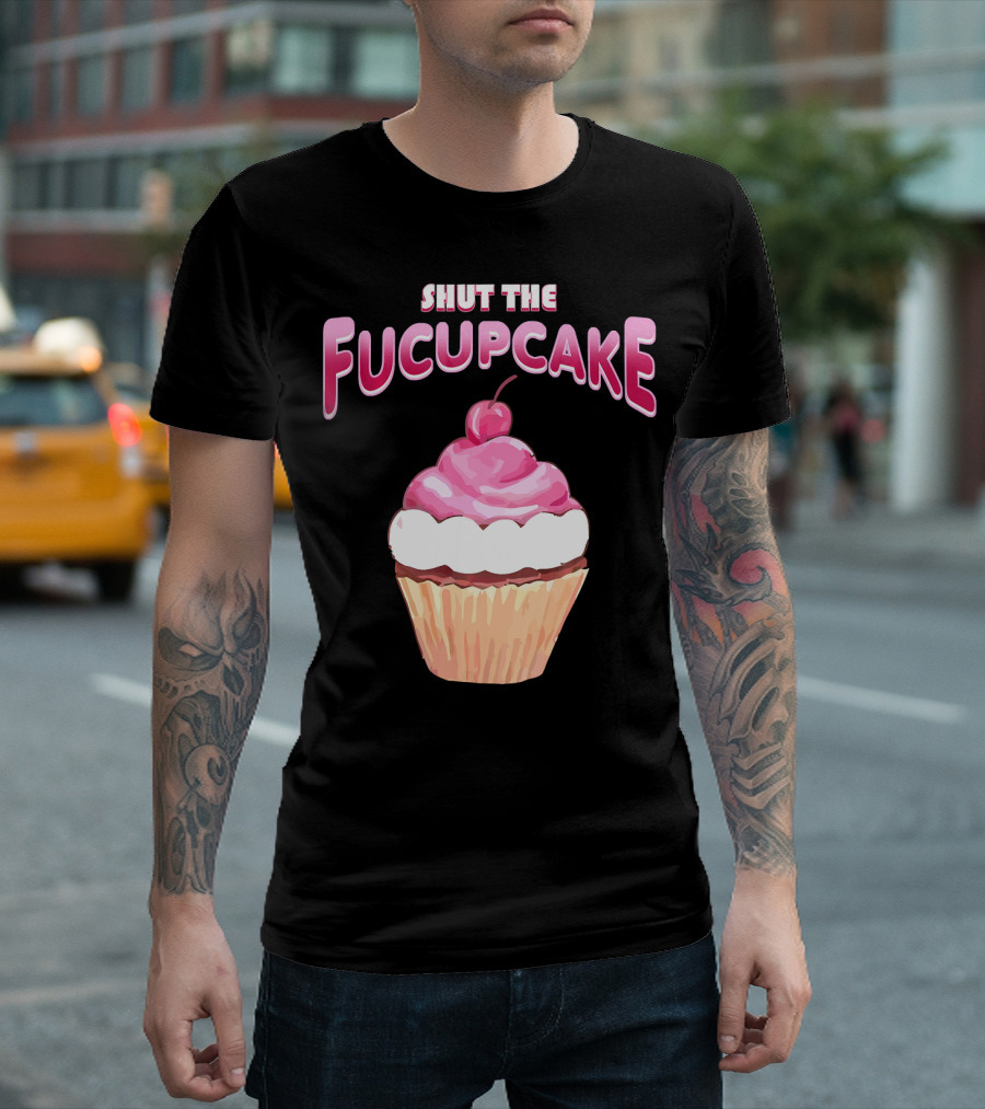 Shut The Fucupcake Cupcake Kawaii Candy With Cherry Topping T-Shirt