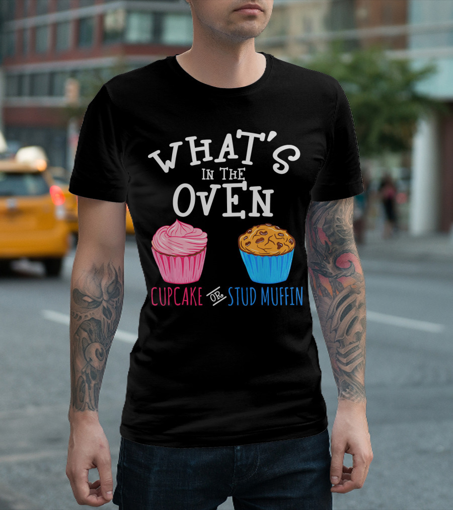 What's in the Oven Cupcake or Stud Muffin T-Shirt