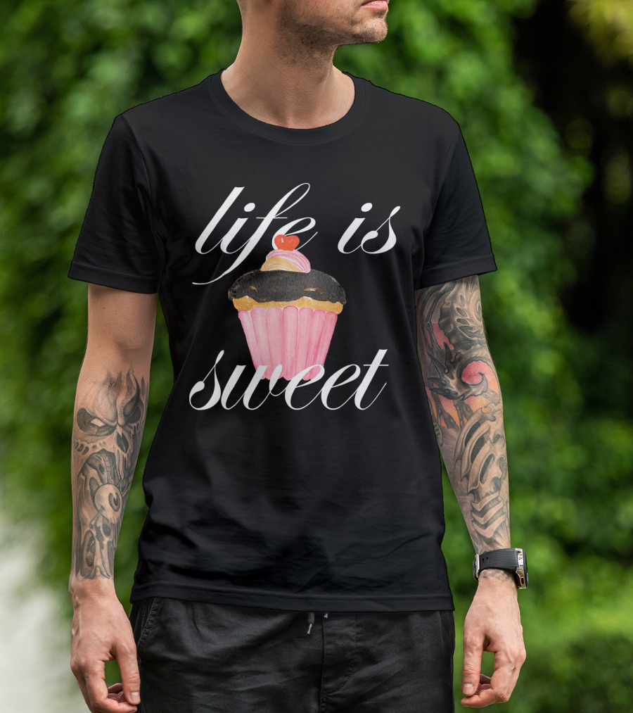 Life Is Sweet Cupcake With Cherry On Top T-Shirt