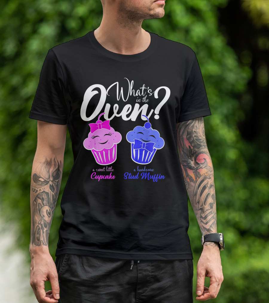 Gender Reveal Party What's In The Oven Sweet Little Cupcake Handsome Stud Muffin T-Shirt