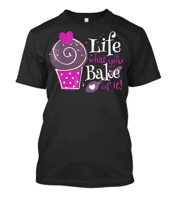 Life Is What You Bake Of It Cupcake Heart Swirl Polka Dots T-Shirt