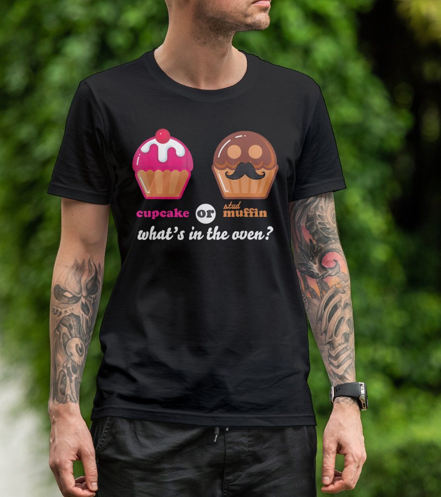 Cupcake Or Stud Muffin What's In The Oven? T-Shirt