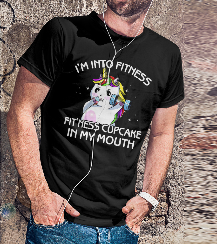 I'm Into Fitness Fitness Cupcake In My Mouth Unicorn T-Shirt