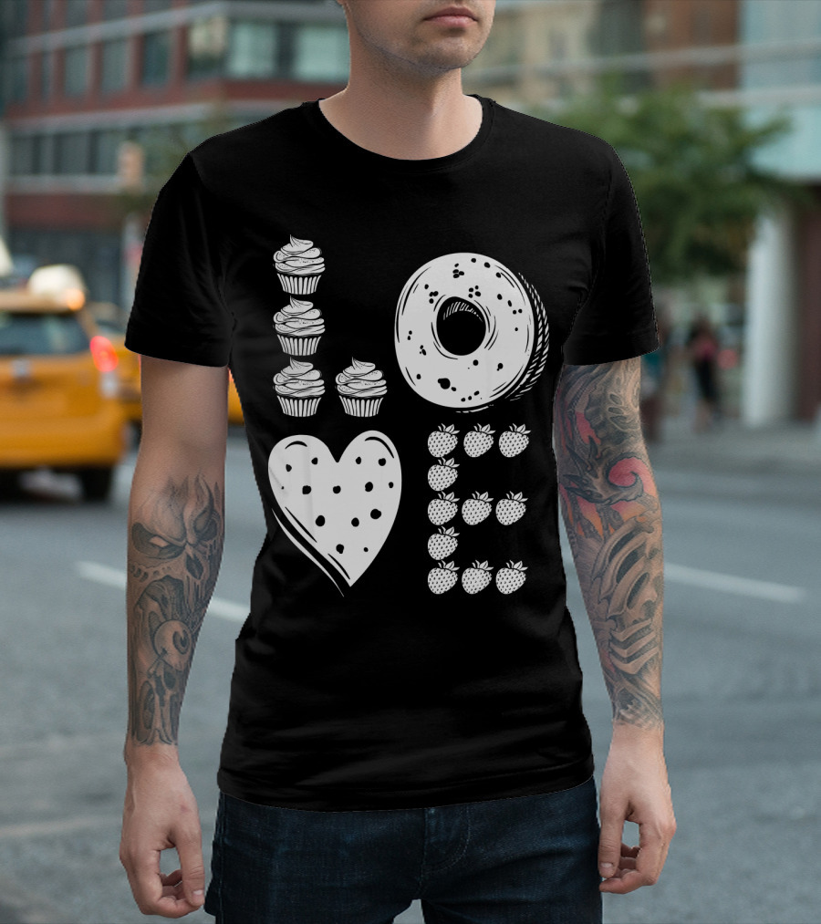 Love Cupcake Doughnut Strawberry Food Lover T-Shirt