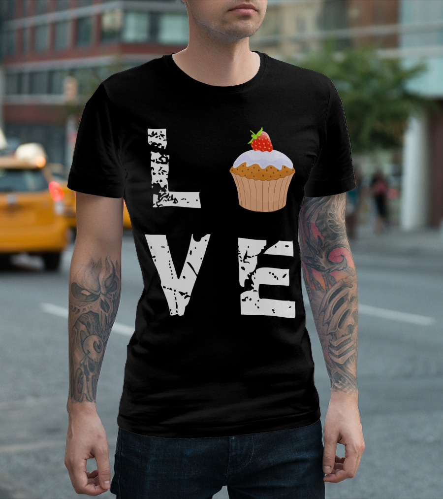 Love Muffin Cupcake Funny Food Valentine Strawberry Cupcake Typography T-Shirt