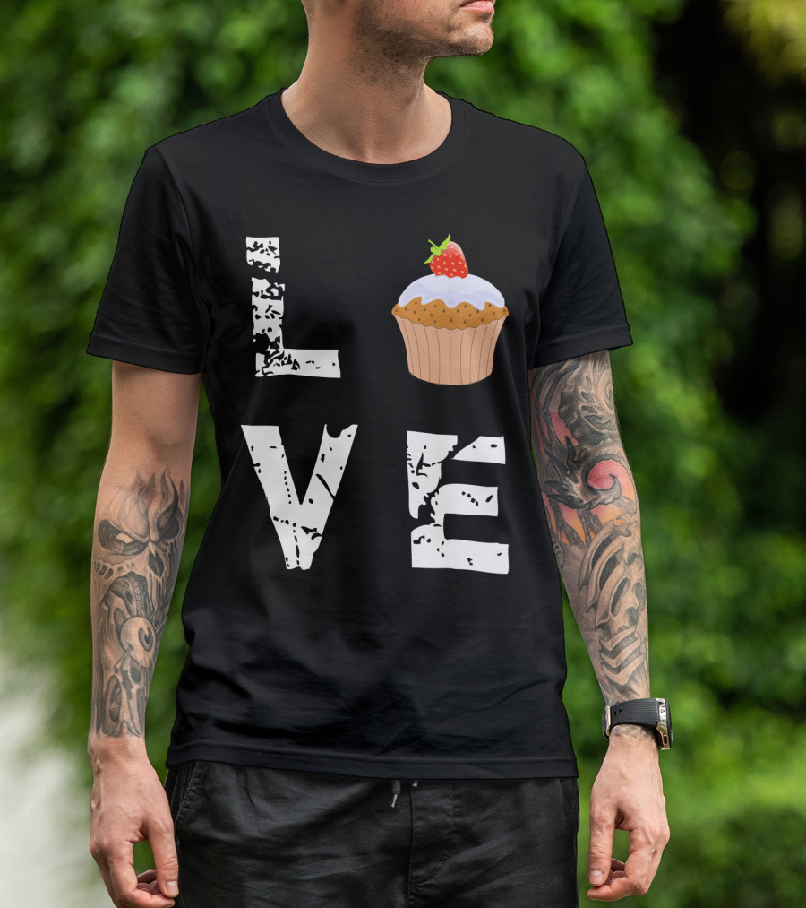 Love Muffin Cupcake Funny Food Valentine Strawberry Cupcake Typography T-Shirt