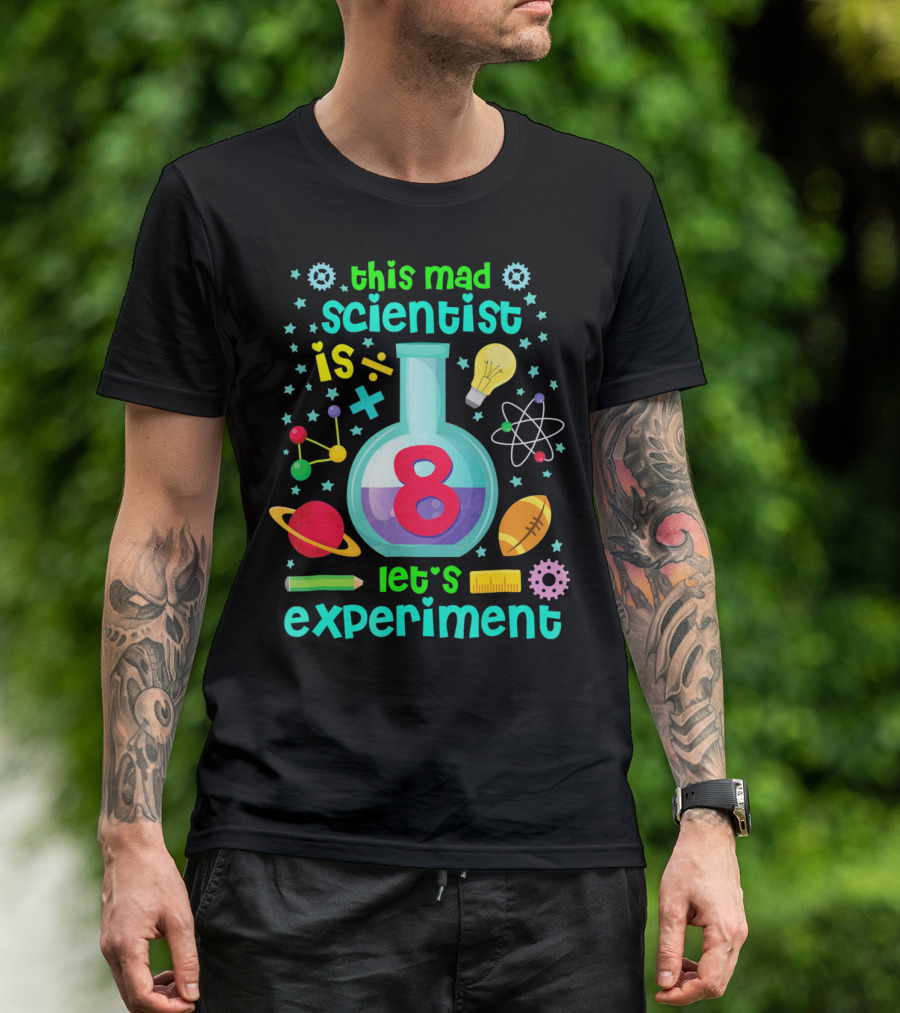 Kids Birthday Age 8 This Mad Scientist Is 8 Let's Experiment T-Shirt