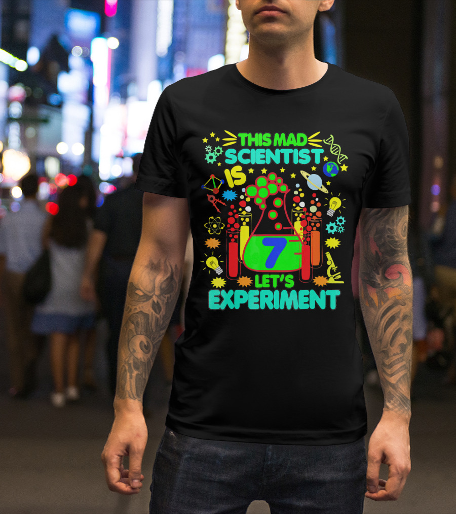 This Mad Scientist Is 7 Let's Experiment Birthday Age Seven T-Shirt