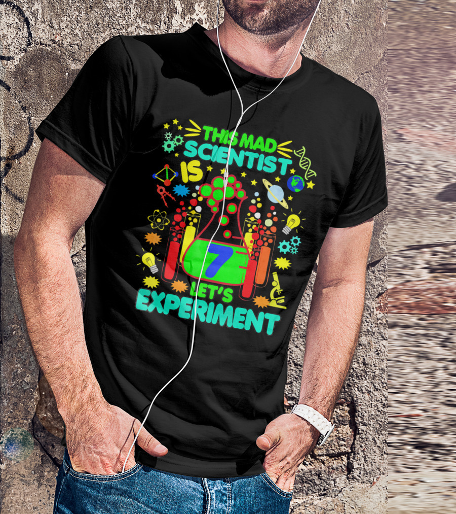 This Mad Scientist Is 7 Let's Experiment Birthday Age Seven T-Shirt