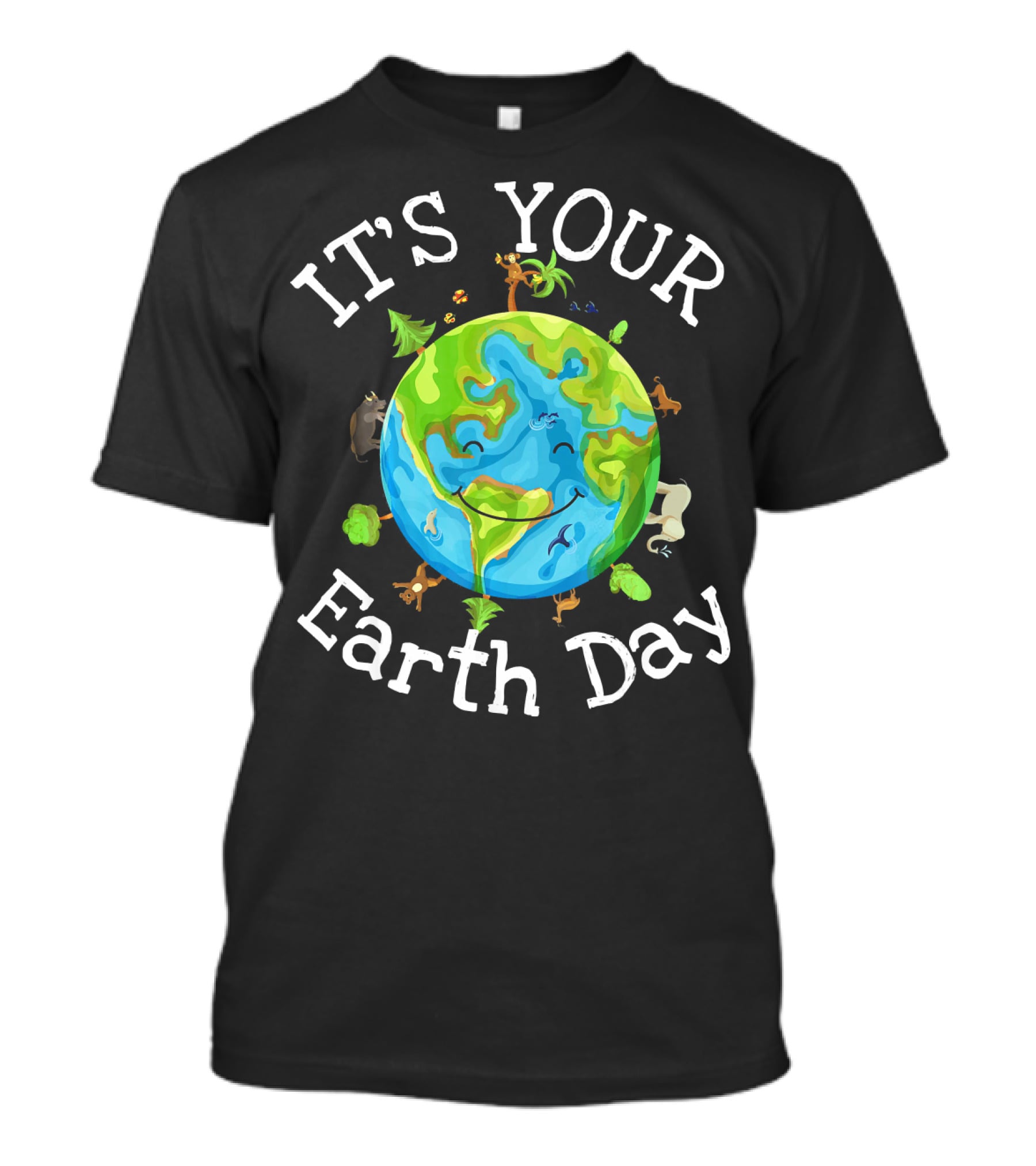 IT'S YOUR EARTH DAY Nature Planet Science Wildlife T-Shirt