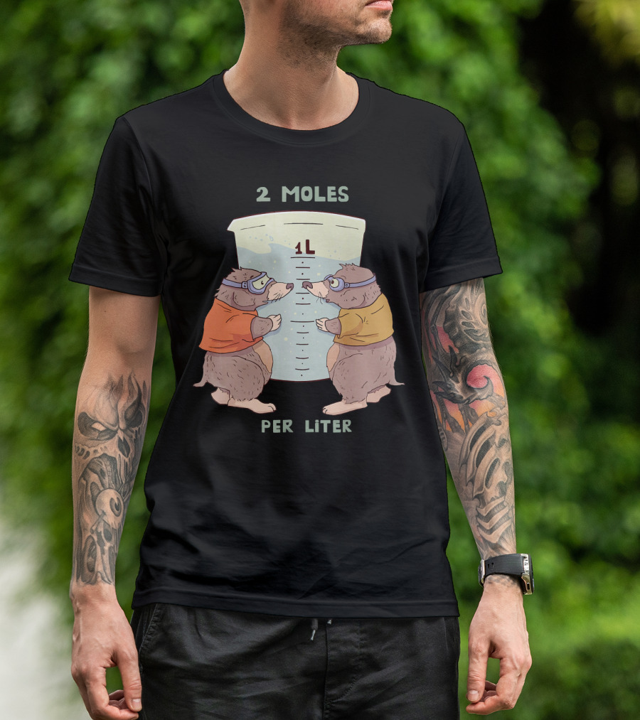 2 Moles Per Liter Funny Science Animal T-Shirt