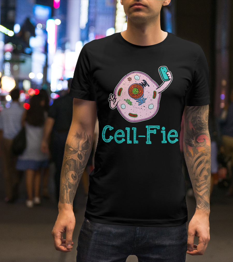Cell Fie Funny Biology Science Teacher Cell-Fie T-Shirt