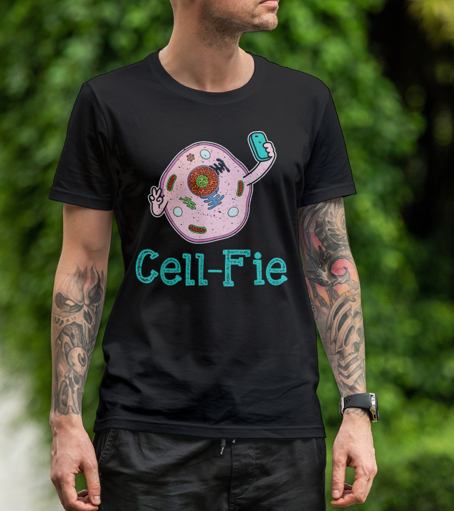 Cell Fie Funny Biology Science Teacher Cell-Fie T-Shirt