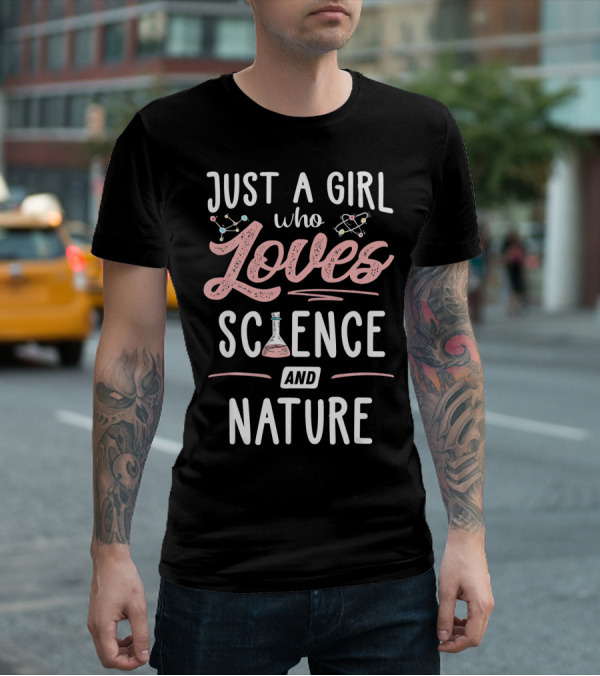 Just A Girl Who Loves Science With Beaker Nature And Atom Icons T-Shirt
