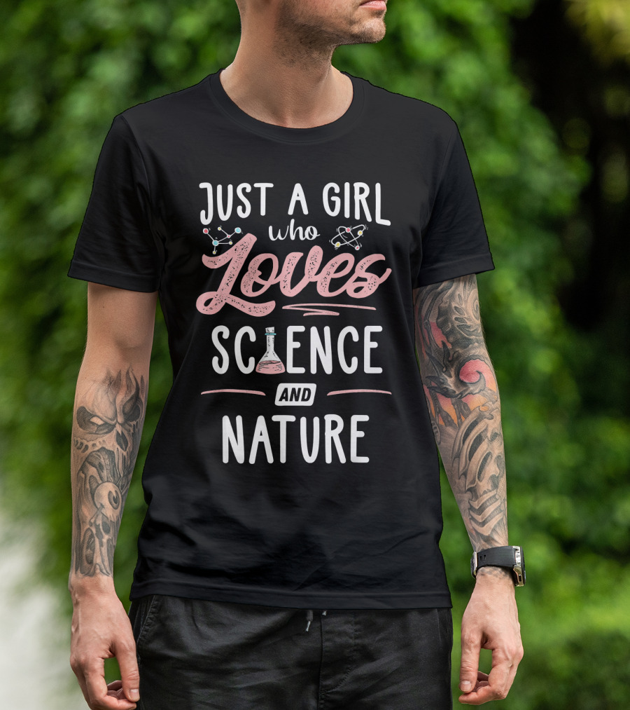 Just A Girl Who Loves Science With Beaker Nature And Atom Icons T-Shirt