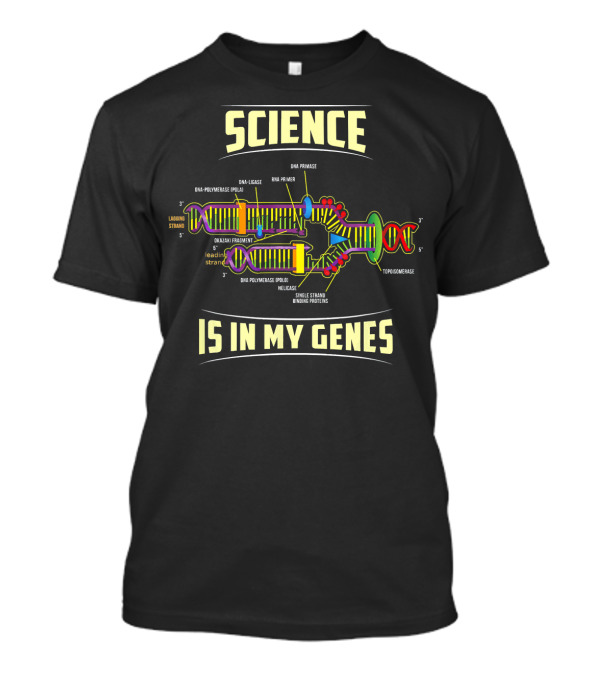 Science Is In My Genes DNA Polymerase Molecule Diagram T-Shirt
