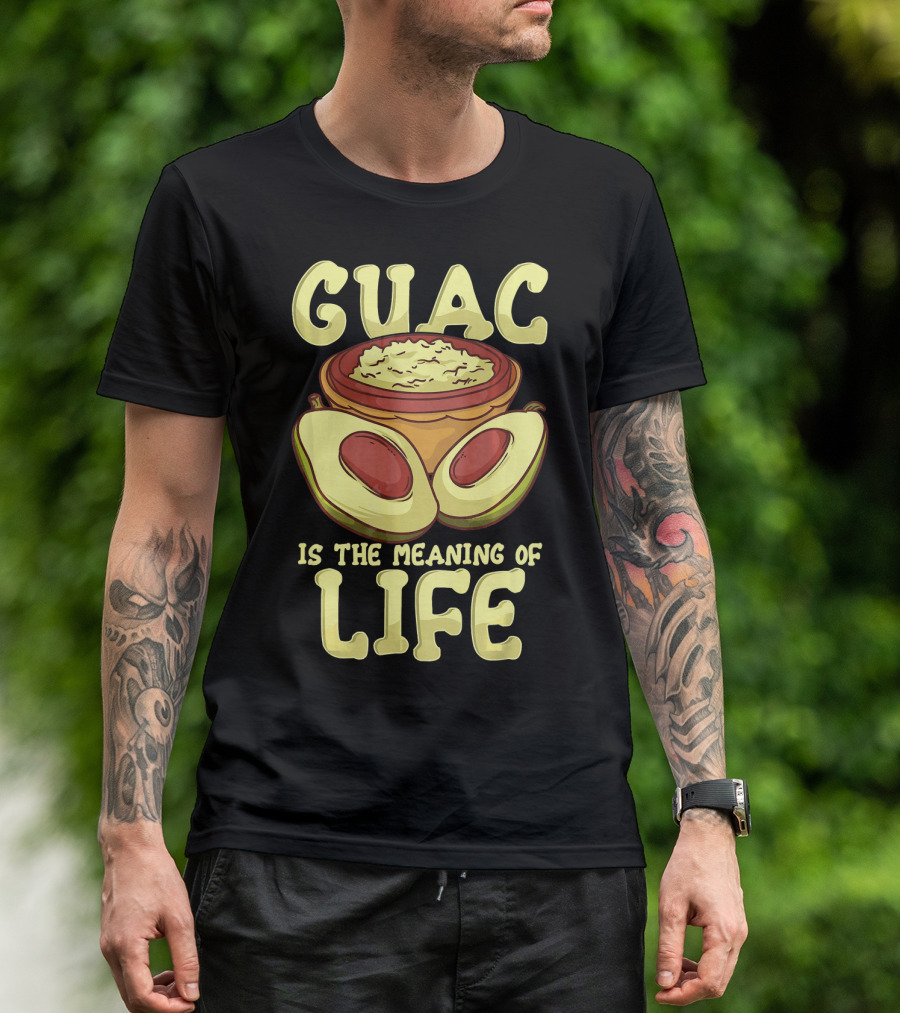 Guac Is The Meaning Of Life T-Shirt