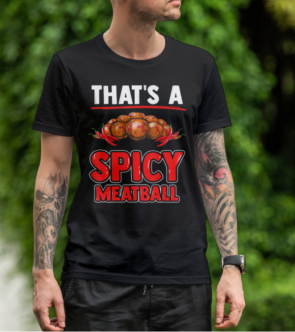 THAT'S A SPICY MEATBALL T-Shirt
