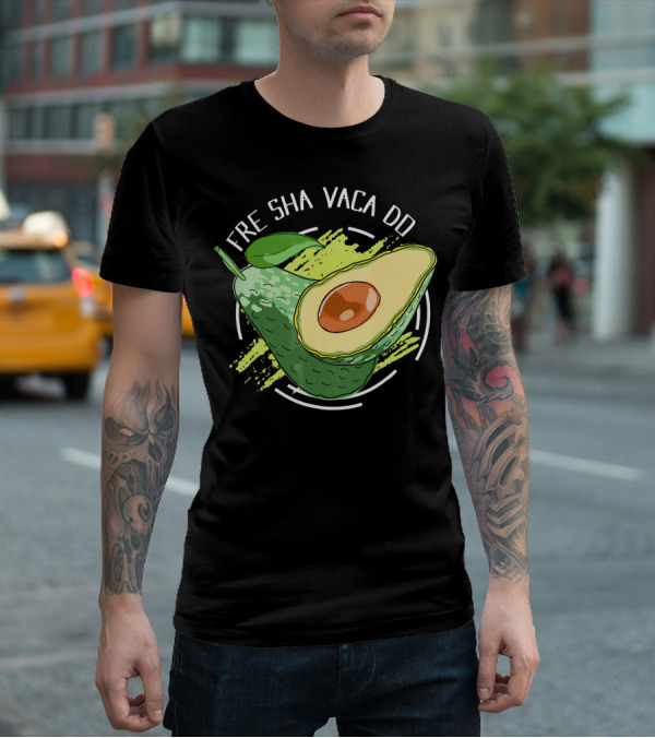 Fre Sha Vaca Do Avocado Guaacamole T-Shirt