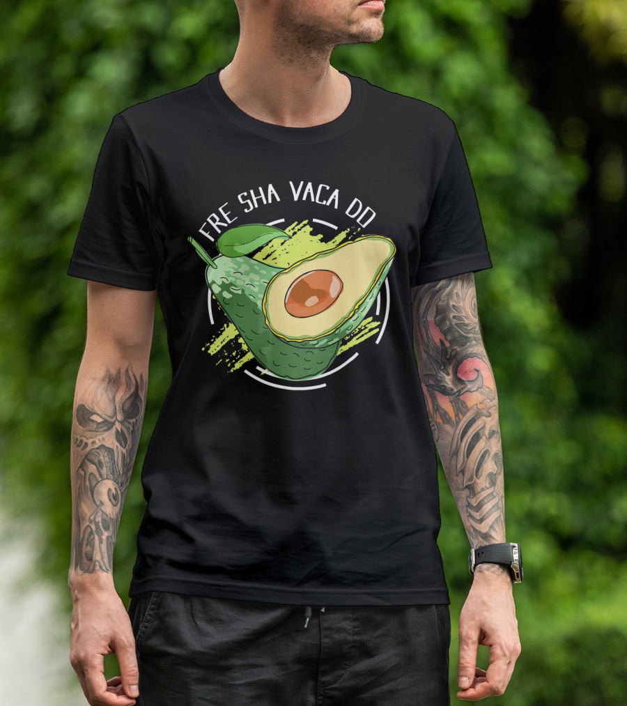 Fre Sha Vaca Do Avocado Guaacamole T-Shirt
