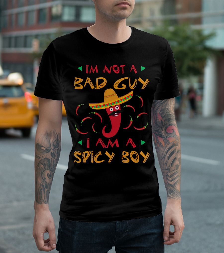 I'm Not A Bad Guy I Am A Spicy Boy Sombrero Chili Peppers T-Shirt