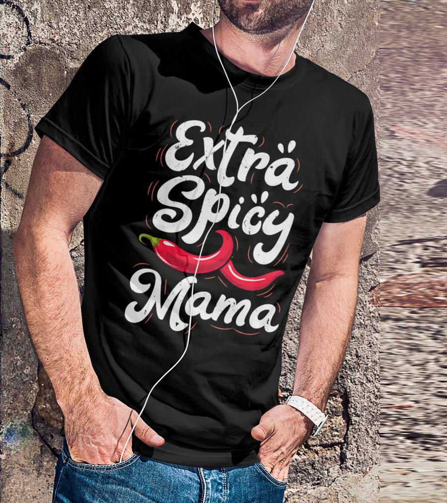 Extra Spicy Mama Funny Cinco De Mayo Chili Pepper T-Shirt