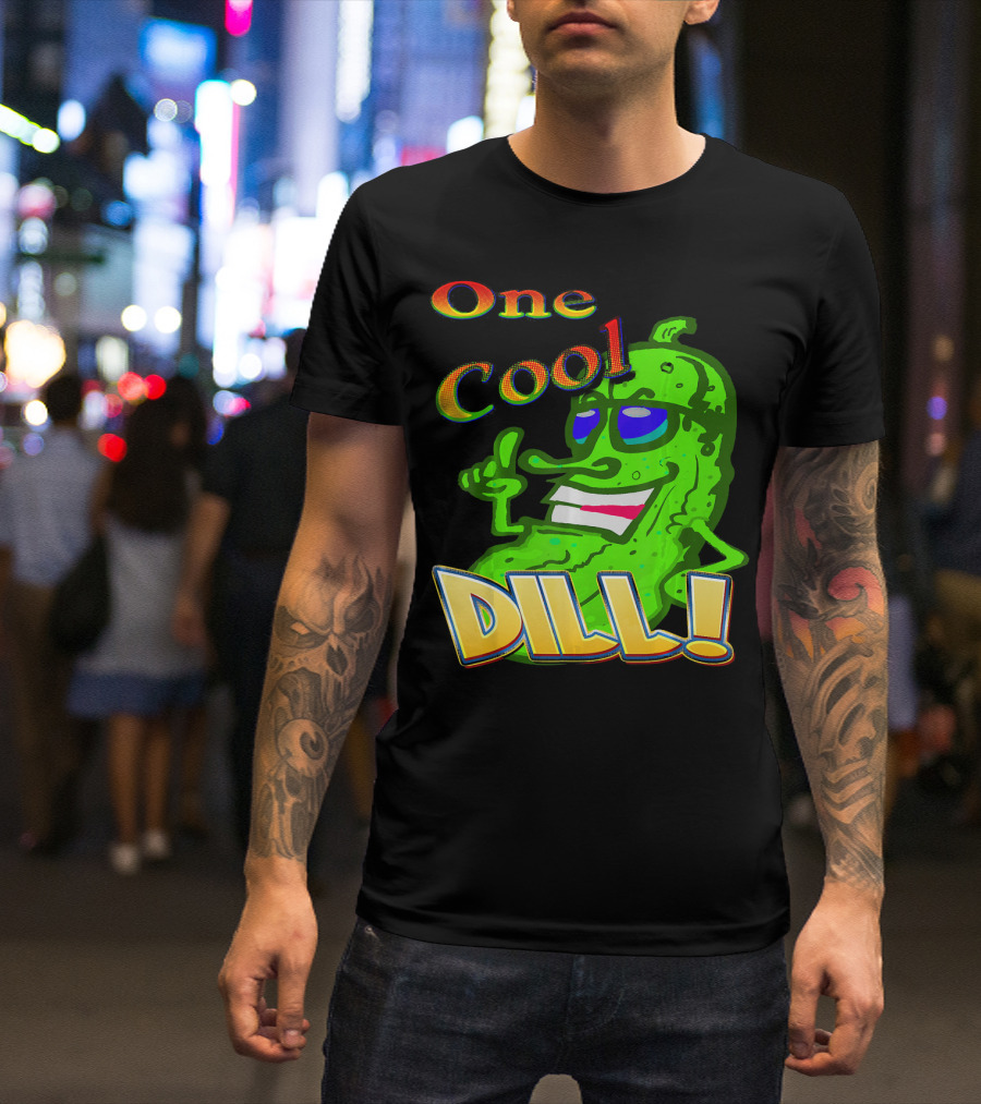 One Cool Dill Fun Pickle Phrase With Funny Expression T-Shirt