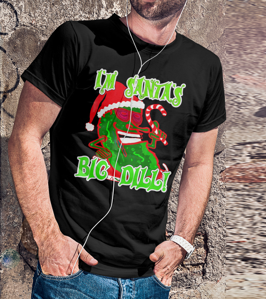 I'm Santa's Big Dill Funny Pickle Holiday T-Shirt