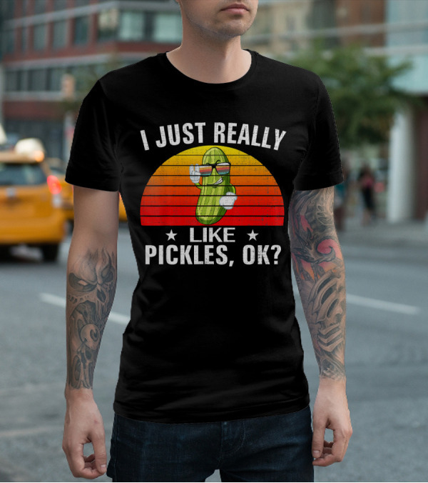 I Just Really Like Pickles, OK Retro Style Vintage Pickle With Sunglasses T-Shirt