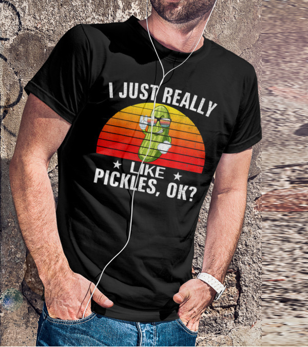I Just Really Like Pickles, OK Retro Style Vintage Pickle With Sunglasses T-Shirt
