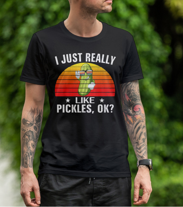 I Just Really Like Pickles, OK Retro Style Vintage Pickle With Sunglasses T-Shirt