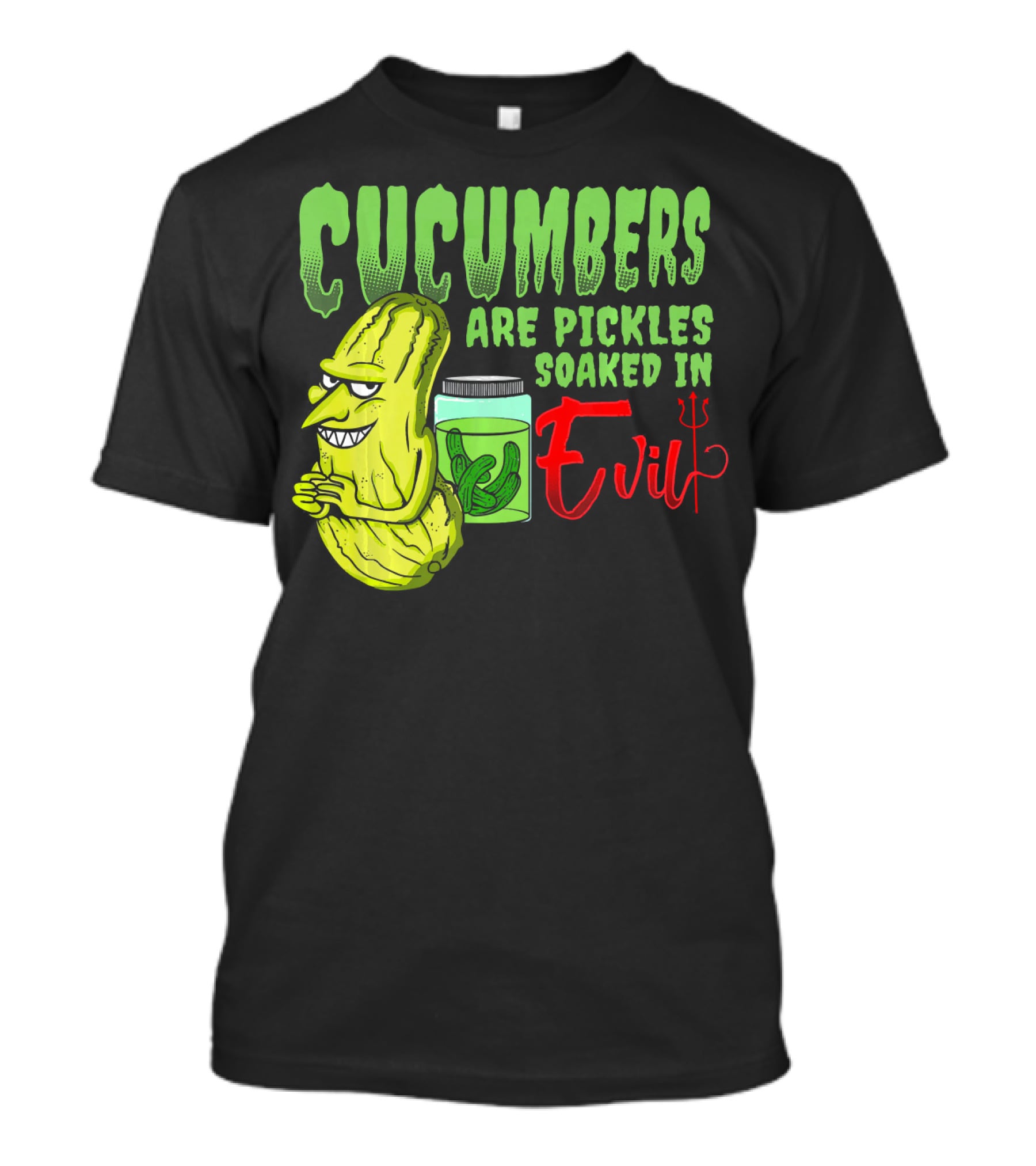 Cucumbers Are Pickles Soaked In Evil With Cartoon Cucumber And Jar T-Shirt