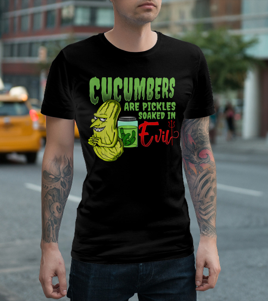 Cucumbers Are Pickles Soaked in Evil with Cartoon Cucumber and Jar T-Shirt