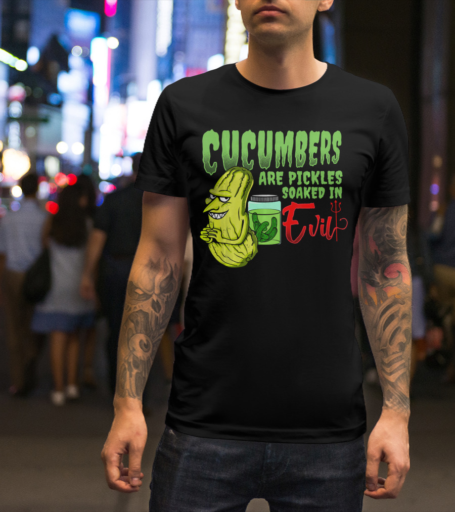 Cucumbers Are Pickles Soaked In Evil With Cartoon Cucumber And Jar T-Shirt