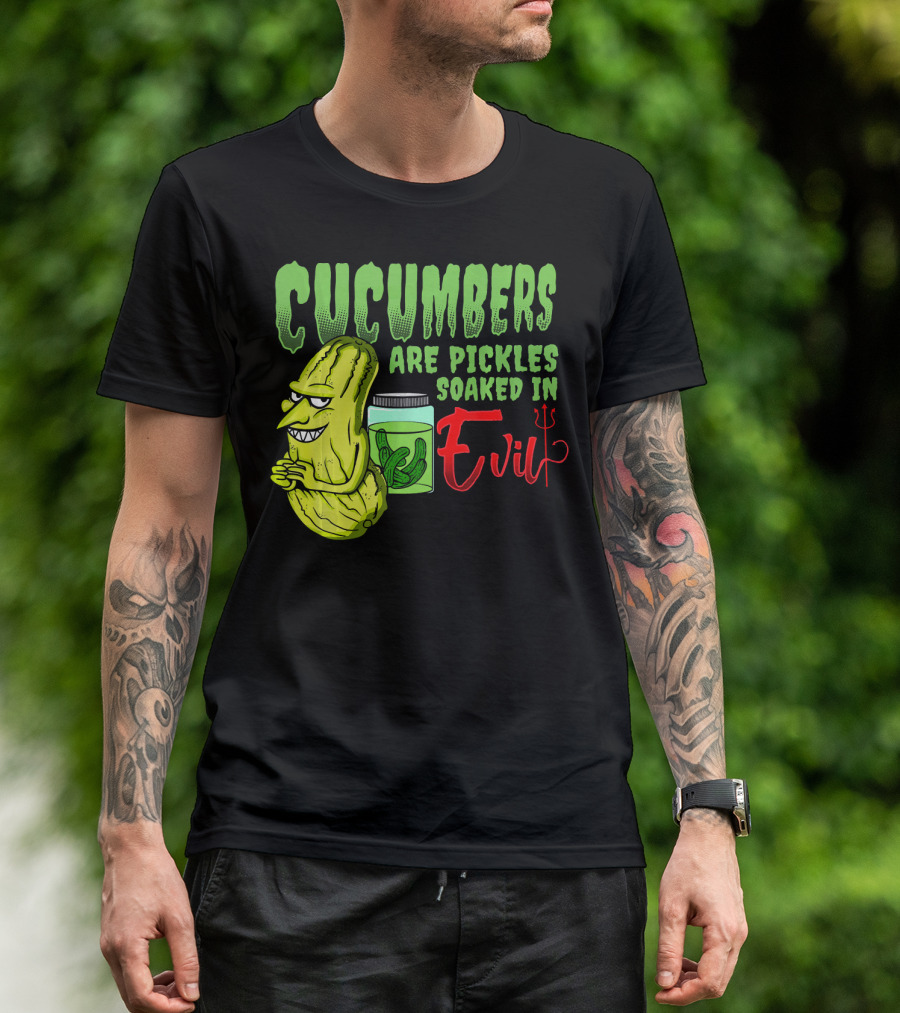 Cucumbers Are Pickles Soaked In Evil With Cartoon Cucumber And Jar T-Shirt