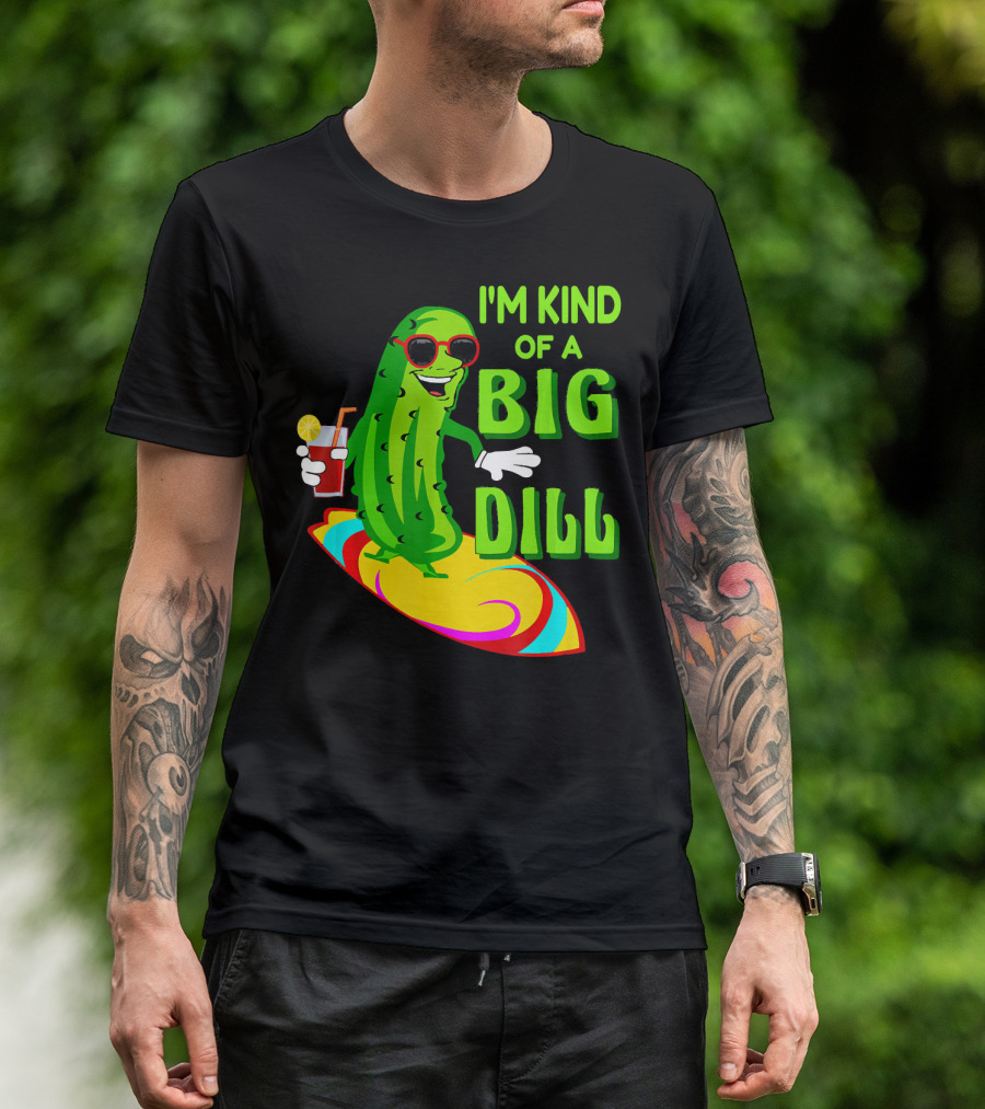 I'm Kind Of A Big Dill Pickle Surfing In Sunglasses With Drink T-Shirt